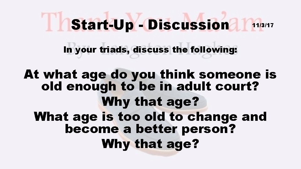 Start-Up - Discussion 11/3/17 In your triads, discuss the following: At what age do