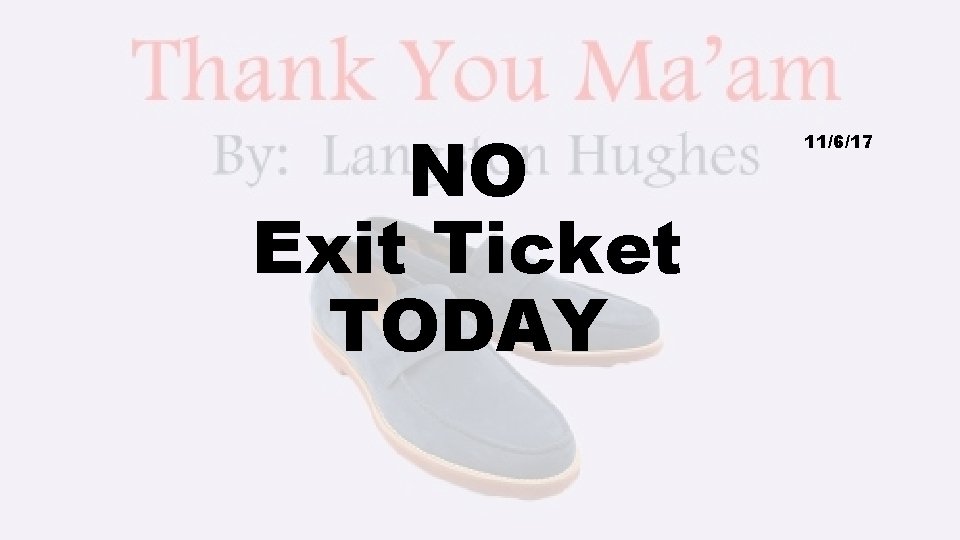 NO Exit Ticket TODAY 11/6/17 