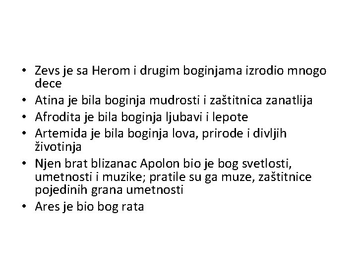  • Zevs je sa Herom i drugim boginjama izrodio mnogo dece • Atina