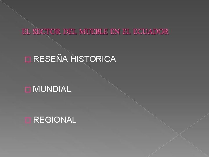 EL SECTOR DEL MUEBLE EN EL ECUADOR � RESEÑA HISTORICA � MUNDIAL � REGIONAL