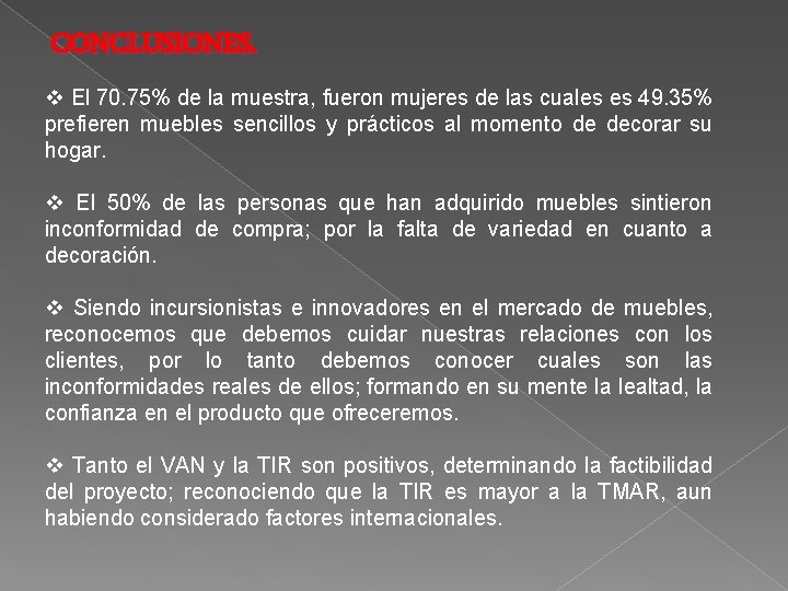 CONCLUSIONES. v El 70. 75% de la muestra, fueron mujeres de las cuales es