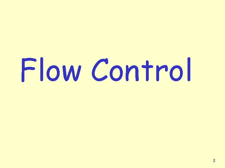 Flow Control 8 