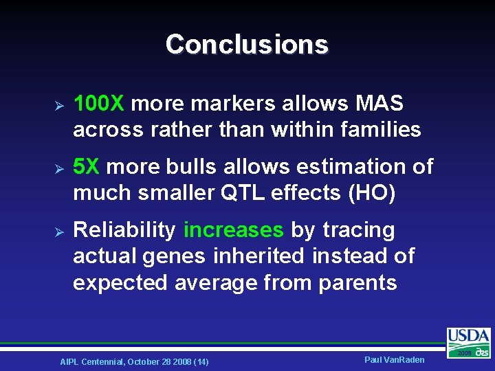 Conclusions Ø Ø Ø 100 X more markers allows MAS across rather than within