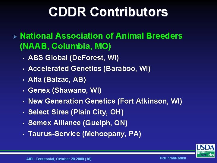 CDDR Contributors Ø National Association of Animal Breeders (NAAB, Columbia, MO) • ABS Global