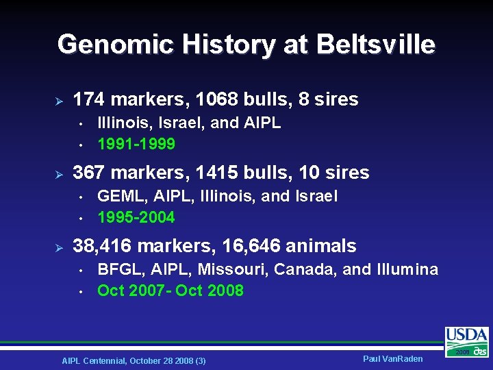 Genomic History at Beltsville Ø 174 markers, 1068 bulls, 8 sires • • Ø