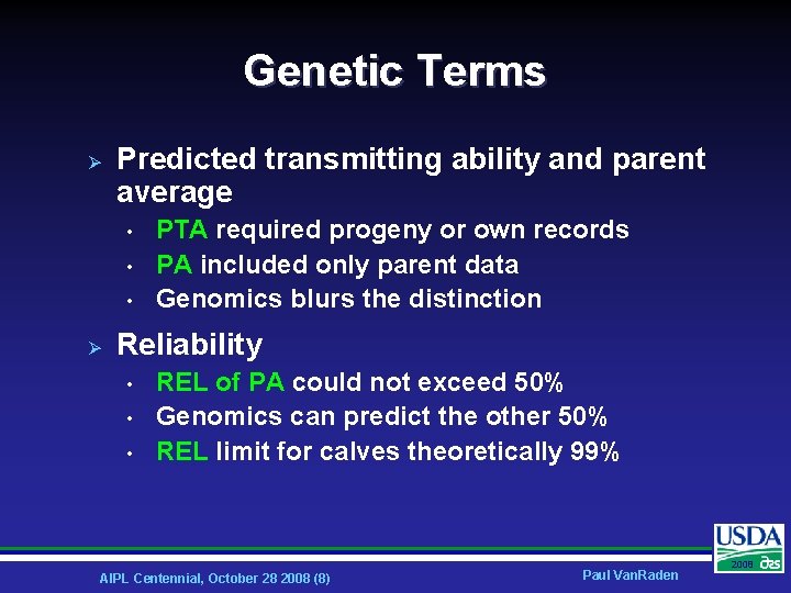 Genetic Terms Ø Predicted transmitting ability and parent average • • • Ø PTA