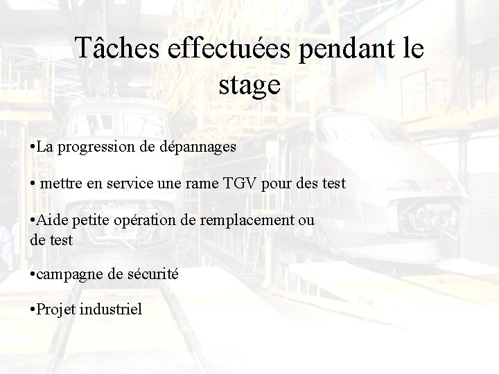 Tâches effectuées pendant le stage • La progression de dépannages • mettre en service