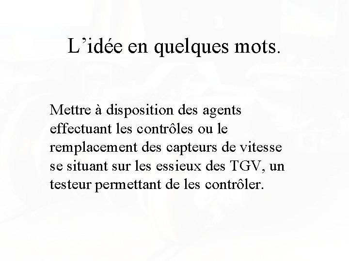 L’idée en quelques mots. Mettre à disposition des agents effectuant les contrôles ou le