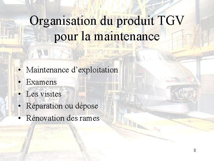 Organisation du produit TGV pour la maintenance • • • Maintenance d’exploitation Examens Les