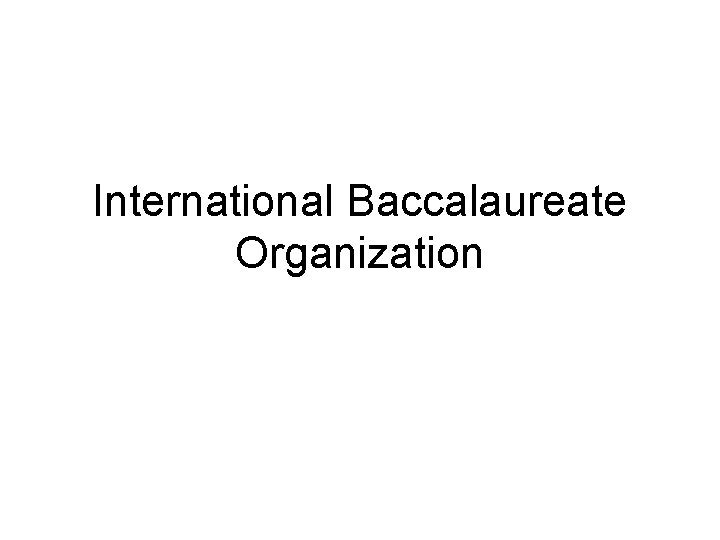 International Baccalaureate Organization 