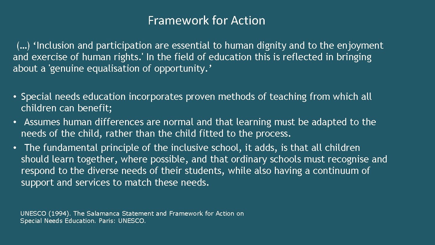Framework for Action (…) ‘Inclusion and participation are essential to human dignity and to
