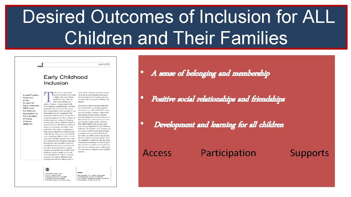 Desired Outcomes of Inclusion for ALL Children and Their Families • A sense of