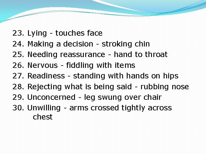 23. 24. 25. 26. 27. 28. 29. 30. Lying - touches face Making a