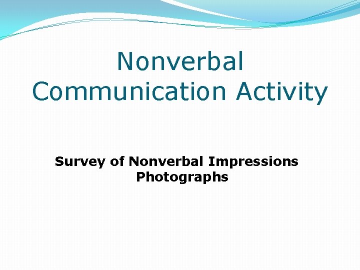 Nonverbal Communication Activity Survey of Nonverbal Impressions Photographs 