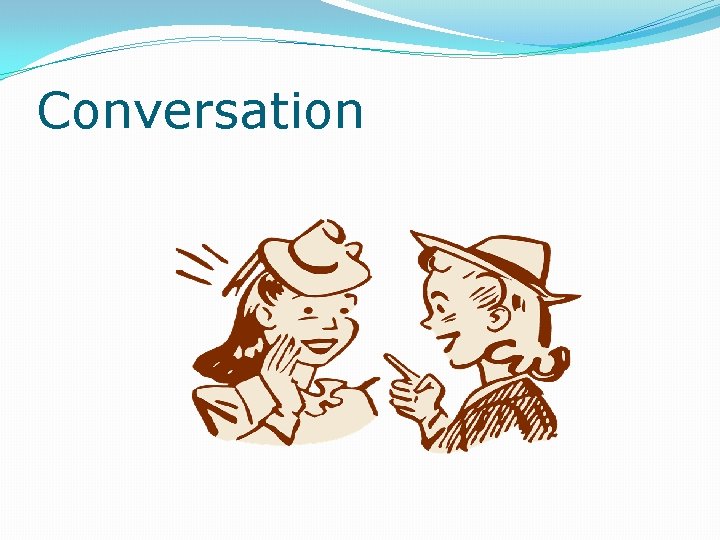 Conversation 