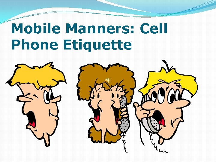 Mobile Manners: Cell Phone Etiquette 