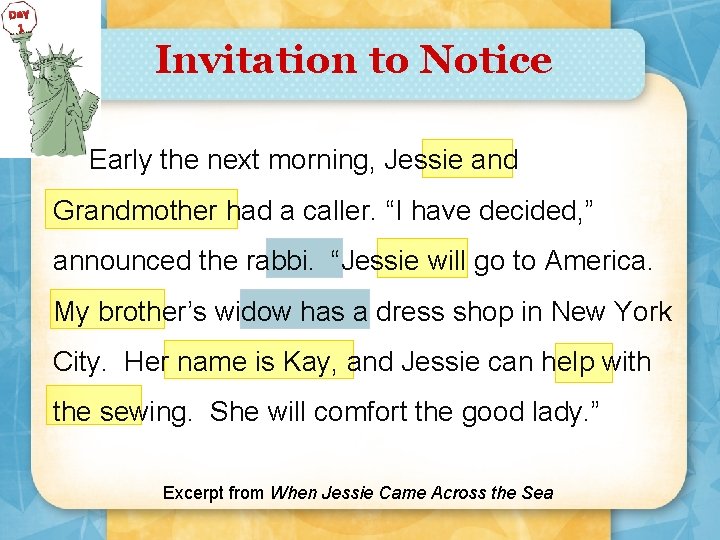 Day 1 Invitation to Notice Early the next morning, Jessie and Grandmother had a