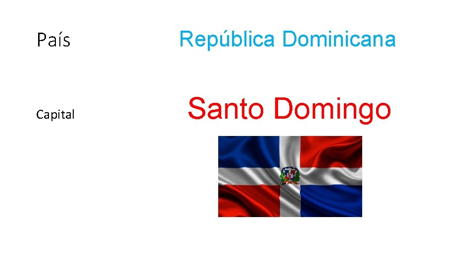 País República Dominicana Capital Santo Domingo 