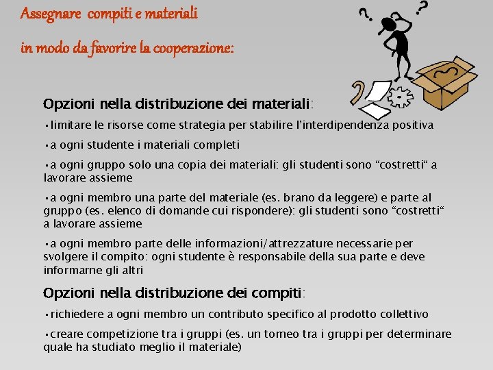 Assegnare compiti e materiali in modo da favorire la cooperazione: Opzioni nella distribuzione dei