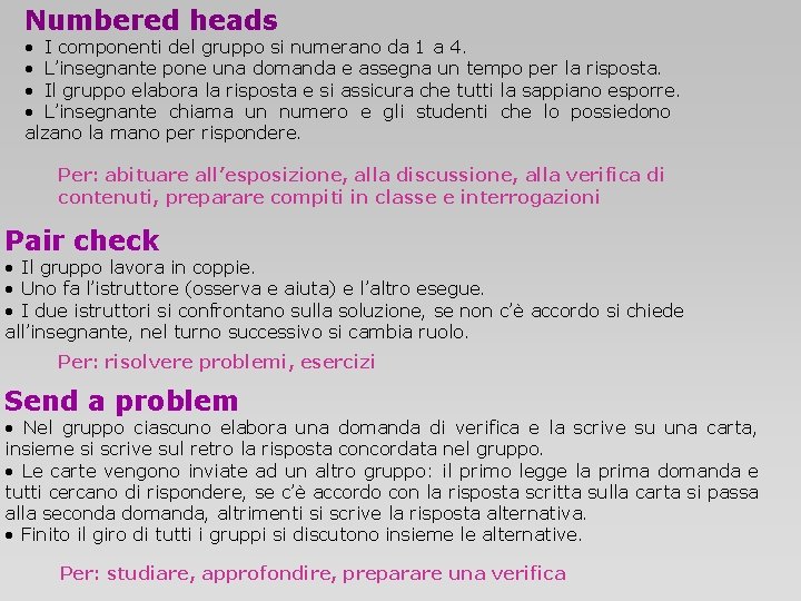 Numbered heads • I componenti del gruppo si numerano da 1 a 4. •