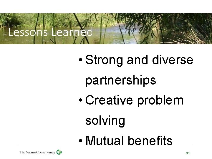 Lessons Learned Thank you • Strong and diverse partnerships • Creative problem solving •