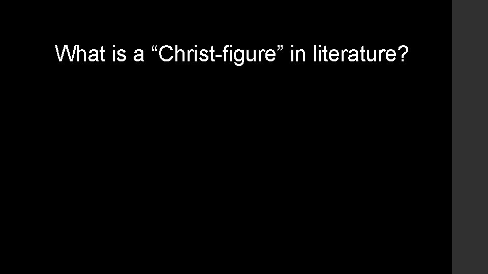 What is a “Christ-figure” in literature? What is a “Christ-figure” in literature?
