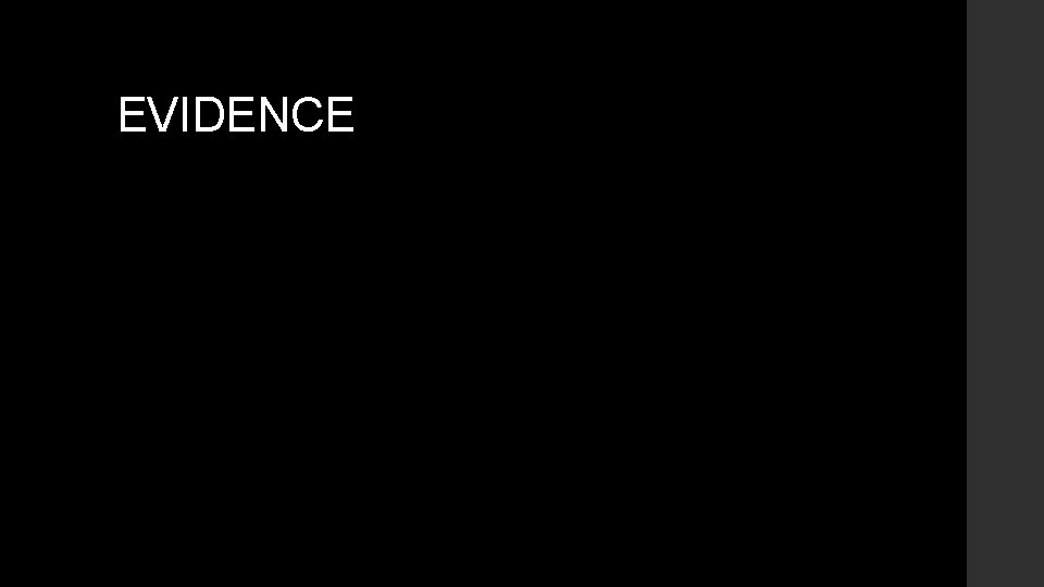 EVIDENCE EVIDENCE