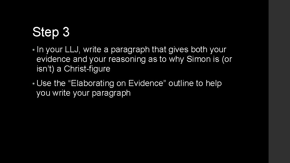 Step 3 • In your LLJ, write a paragraph that gives both your evidence Step 3 • In your LLJ, write a paragraph that gives both your evidence