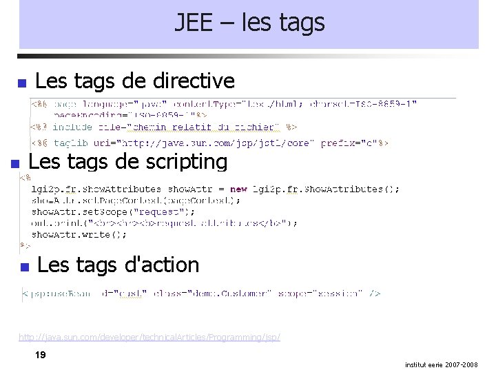 JEE – les tags Les tags de directive Les tags de scripting Les tags