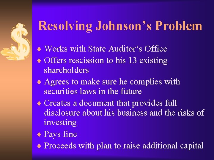 Resolving Johnson’s Problem ¨ Works with State Auditor’s Office ¨ Offers rescission to his