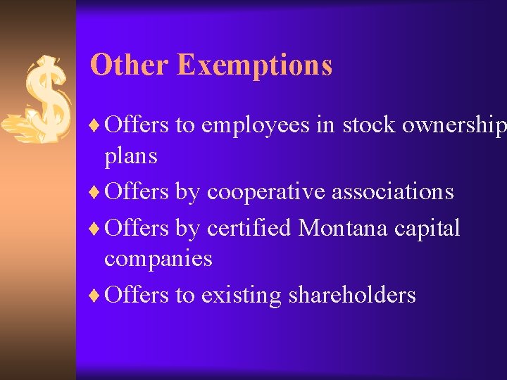 Other Exemptions ¨ Offers to employees in stock ownership plans ¨ Offers by cooperative