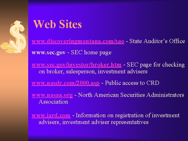 Web Sites www. discoveringmontana. com/sao - State Auditor’s Office www. sec. gov - SEC