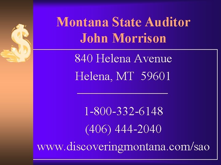 Montana State Auditor John Morrison 840 Helena Avenue Helena, MT 59601 1 -800 -332
