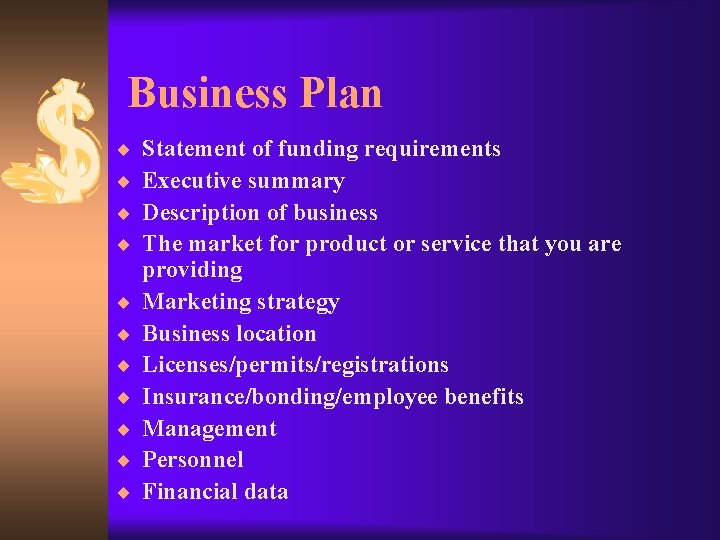 Business Plan ¨ ¨ ¨ Statement of funding requirements Executive summary Description of business