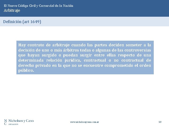 El Nuevo Código Civil y Comercial de la Nación Arbitraje Definición (art 1649) Hay