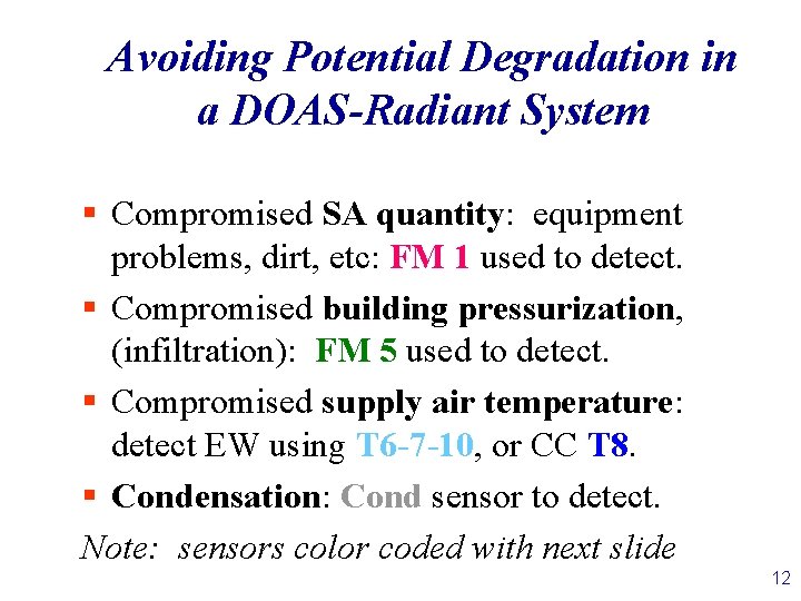 Avoiding Potential Degradation in a DOAS-Radiant System § Compromised SA quantity: equipment problems, dirt,