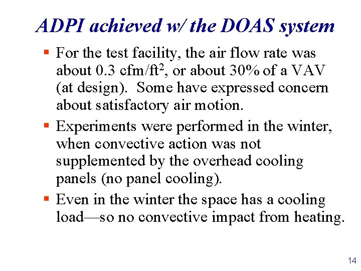 ADPI achieved w/ the DOAS system § For the test facility, the air flow