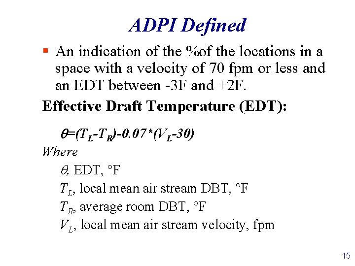 ADPI Defined § An indication of the %of the locations in a space with