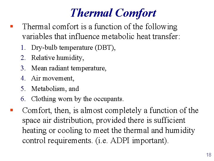 Thermal Comfort § Thermal comfort is a function of the following variables that influence