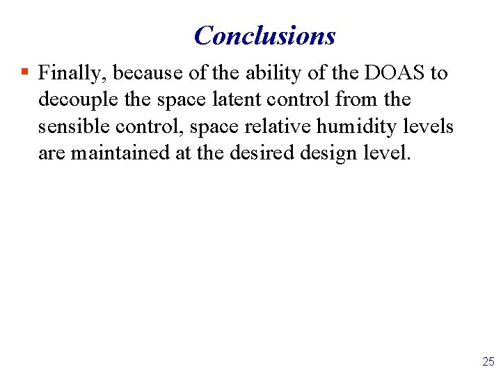 Conclusions § Finally, because of the ability of the DOAS to decouple the space