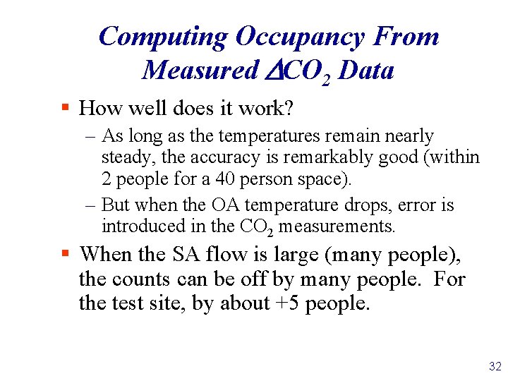 Computing Occupancy From Measured DCO 2 Data § How well does it work? –