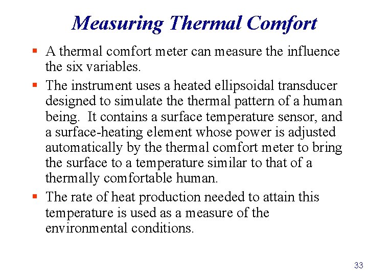 Measuring Thermal Comfort § A thermal comfort meter can measure the influence the six