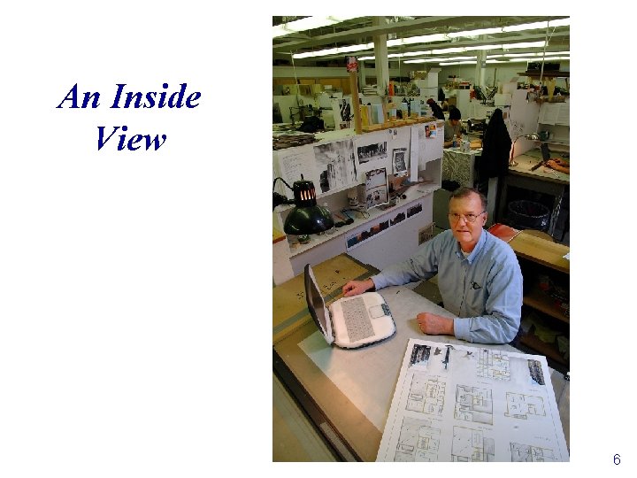An Inside View 6 