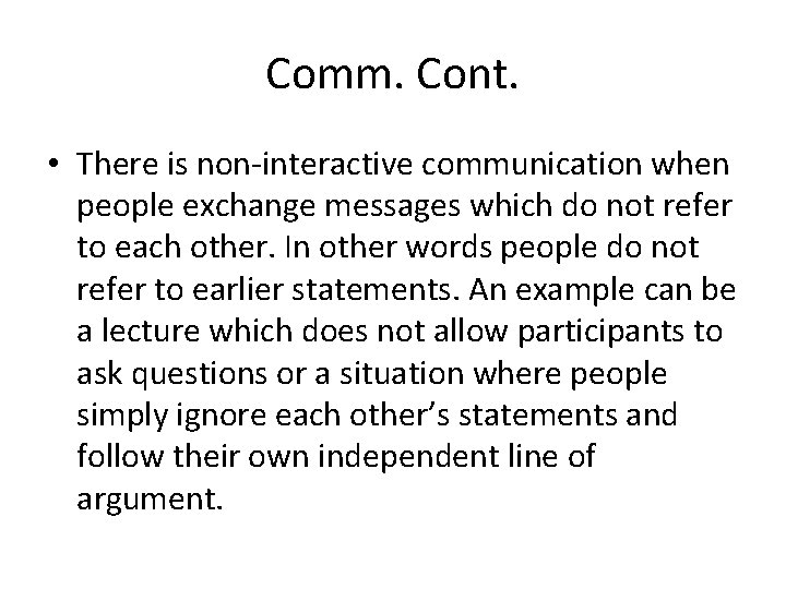 Comm. Cont. • There is non-interactive communication when people exchange messages which do not