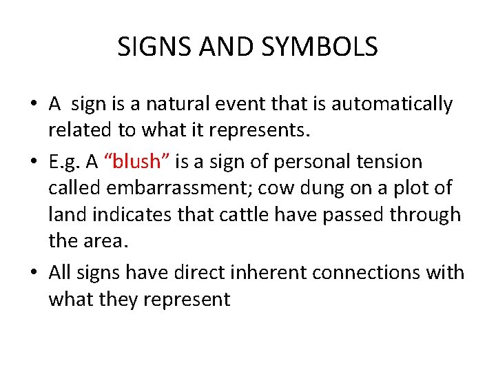 SIGNS AND SYMBOLS • A sign is a natural event that is automatically related