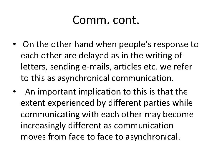 Comm. cont. • On the other hand when people’s response to each other are