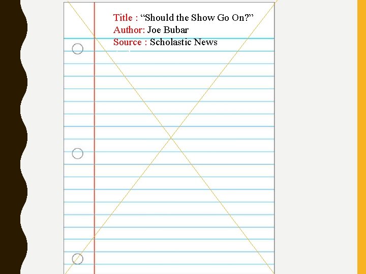 Title : “Should the Show Go On? ” Author: Joe Bubar Source : :