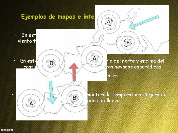 Ejemplos de mapas e interpretación en invierno • En este mapa la situación de Ejemplos de mapas e interpretación en invierno • En este mapa la situación de