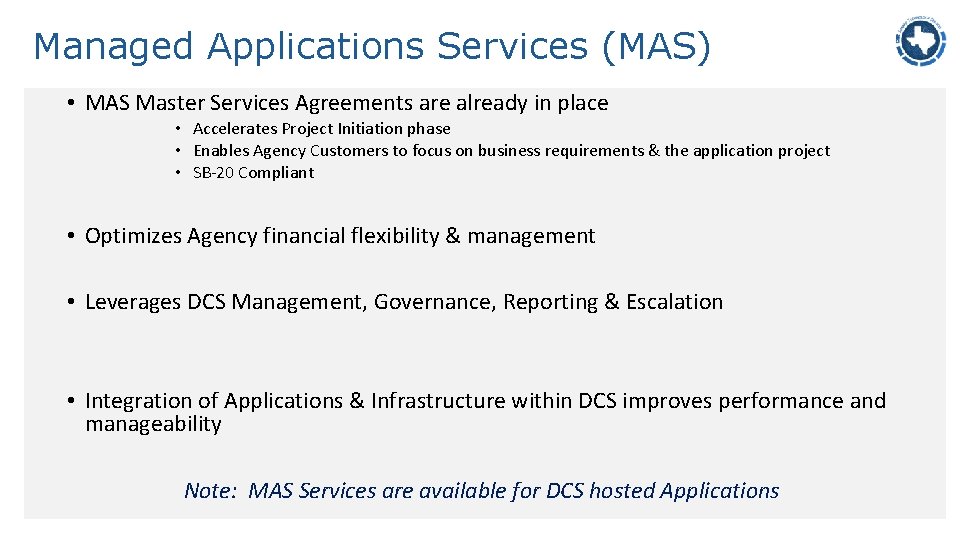 Managed Applications Services (MAS) • MAS Master Services Agreements are already in place •