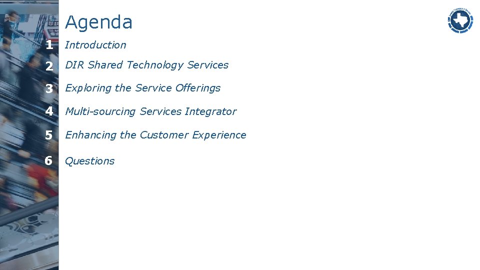 Agenda 1 Introduction 2 DIR Shared Technology Services 3 Exploring the Service Offerings 4